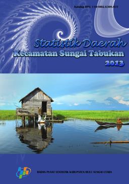 Statistik Daerah Kecamatan Sungai Tabukan Tahun 2013