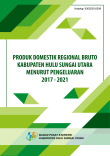 Produk Domestik Regional Bruto Kabupaten Hulu Sungai Utara Menurut Pengeluaran 2017-2021