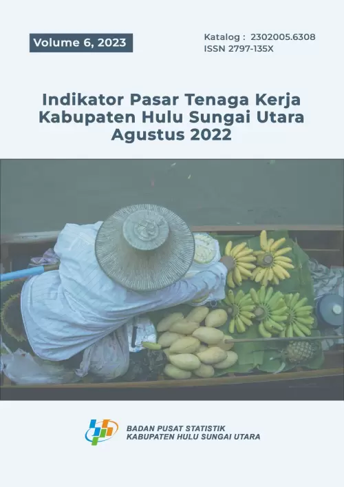 Indikator Pasar Tenaga Kerja Kabupaten Hulu Sungai Utara Agustus 2022
